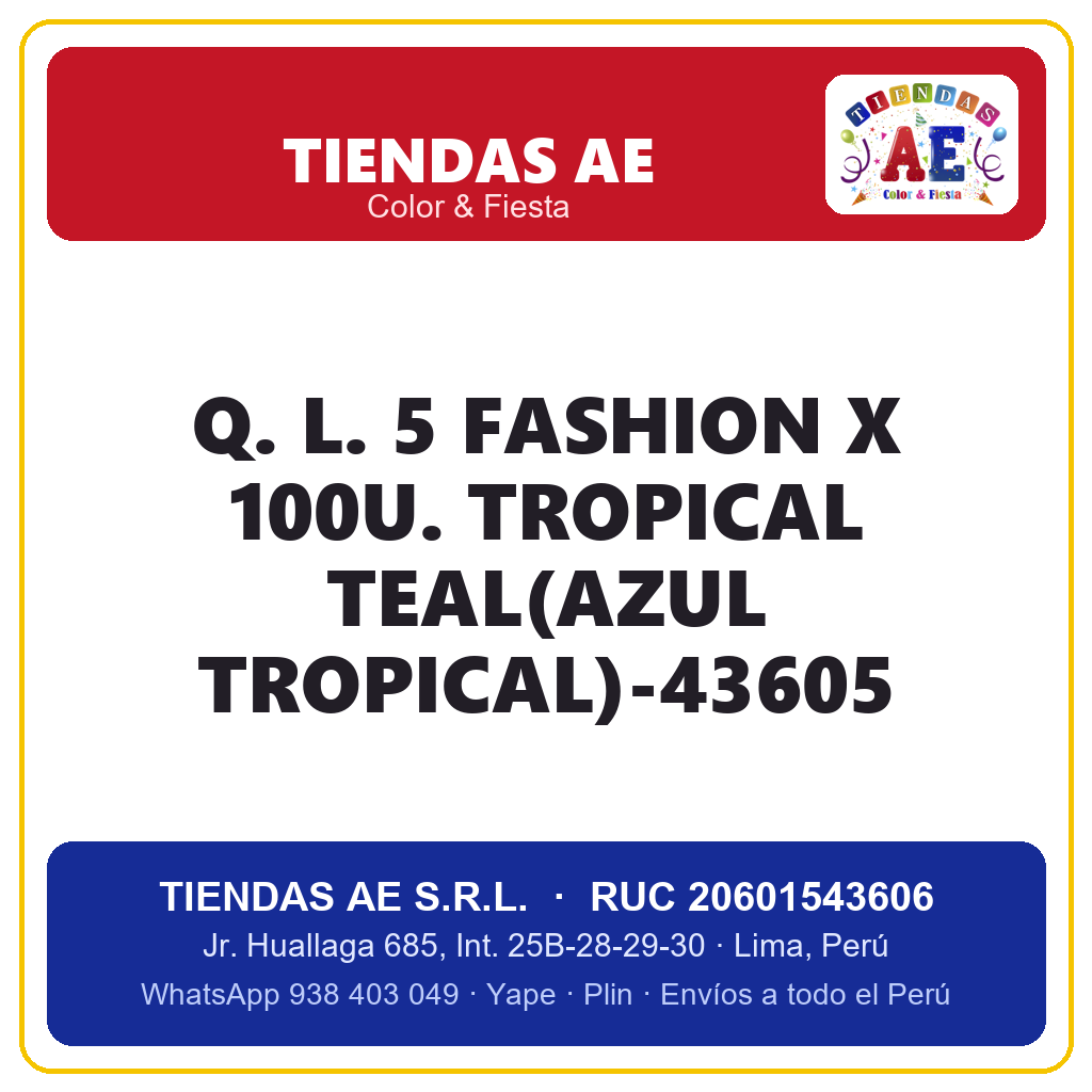 Q. L. 5  FASHION X 100U. TROPICAL TEAL(AZUL TROPICAL)-43605