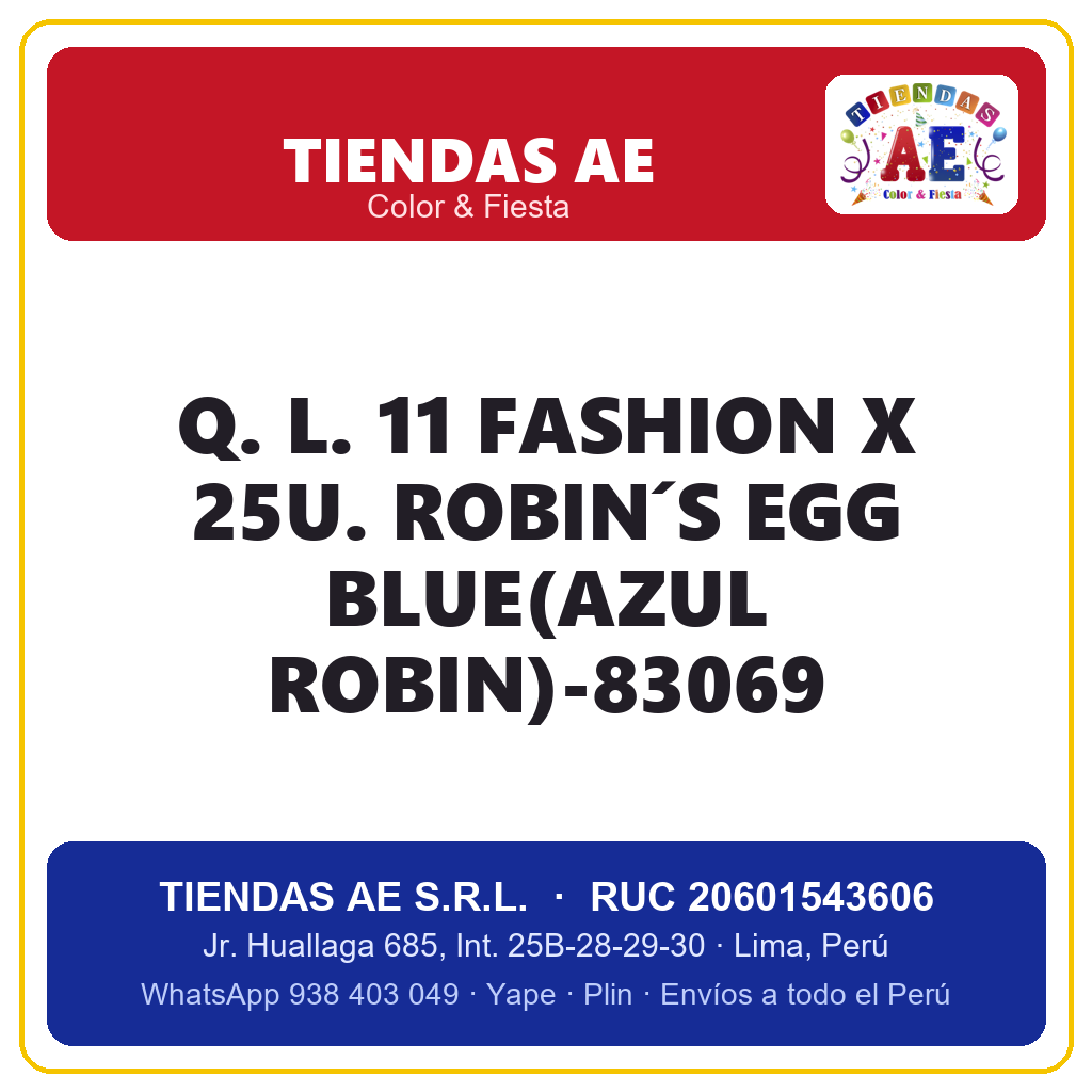 Q. L. 11  FASHION X 25U. ROBIN´S EGG BLUE(AZUL ROBIN)-83069